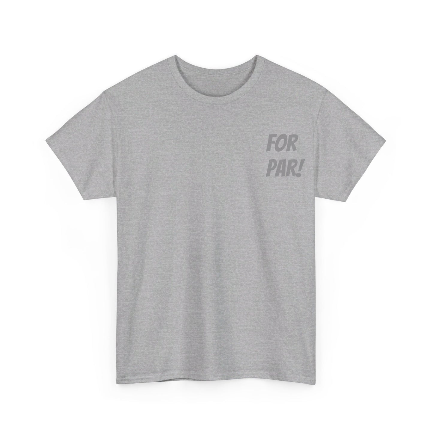 for par! Unisex Heavy Cotton Tee