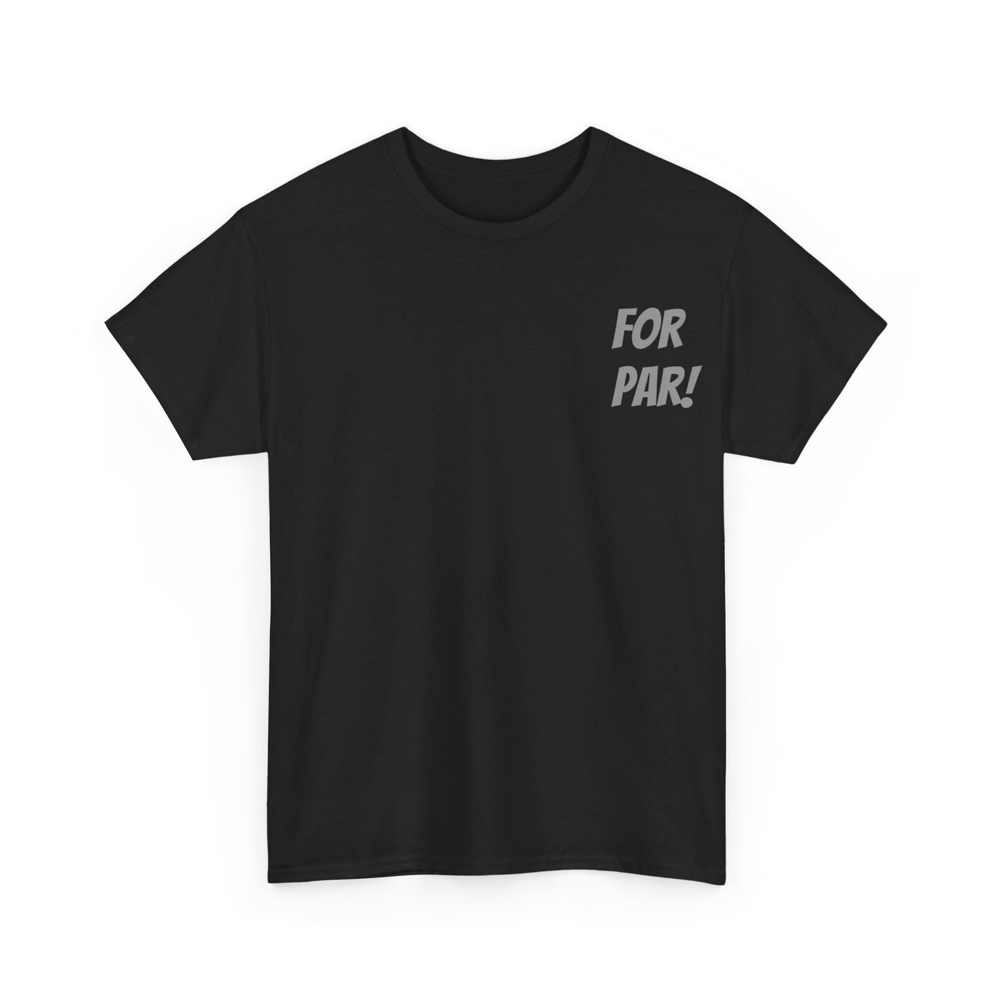 for par! Unisex Heavy Cotton Tee