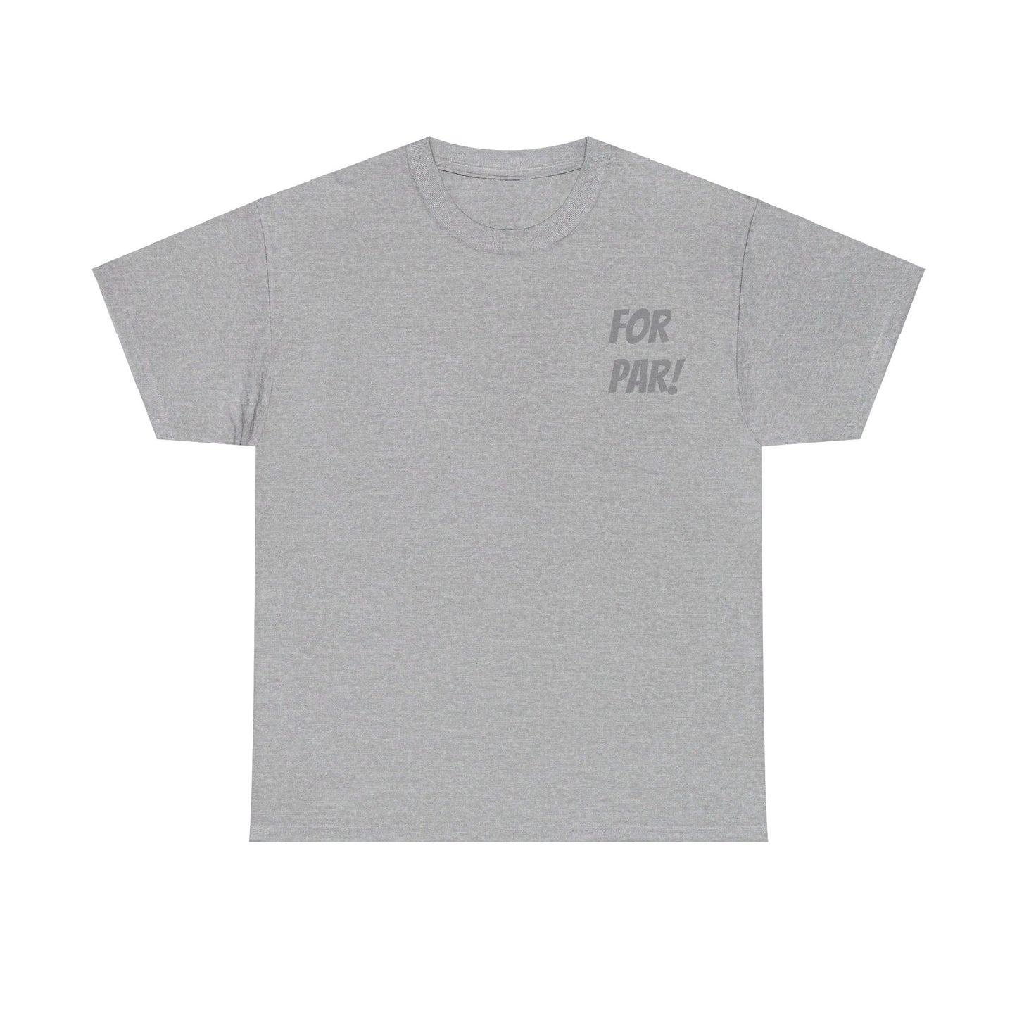 for par! Unisex Heavy Cotton Tee