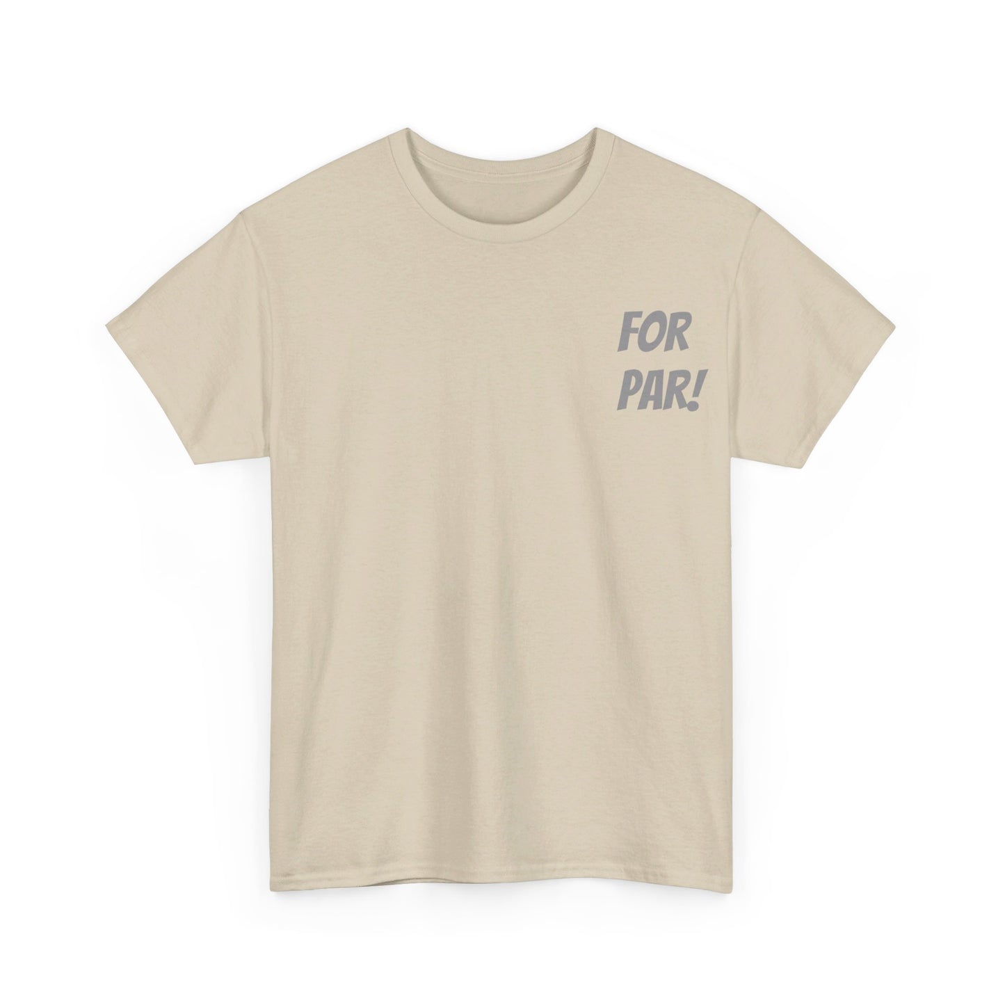 for par! Unisex Heavy Cotton Tee