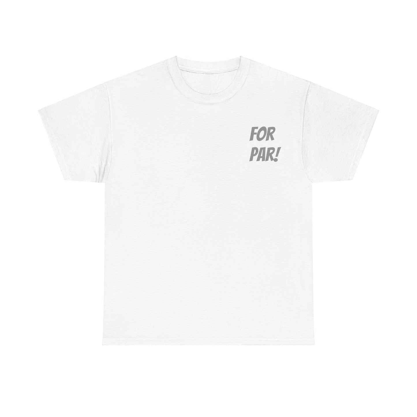 for par! Unisex Heavy Cotton Tee